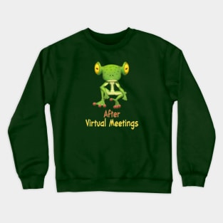 After Virtual Meetings Crewneck Sweatshirt